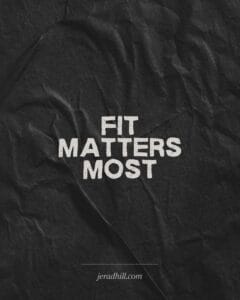 fit matters most