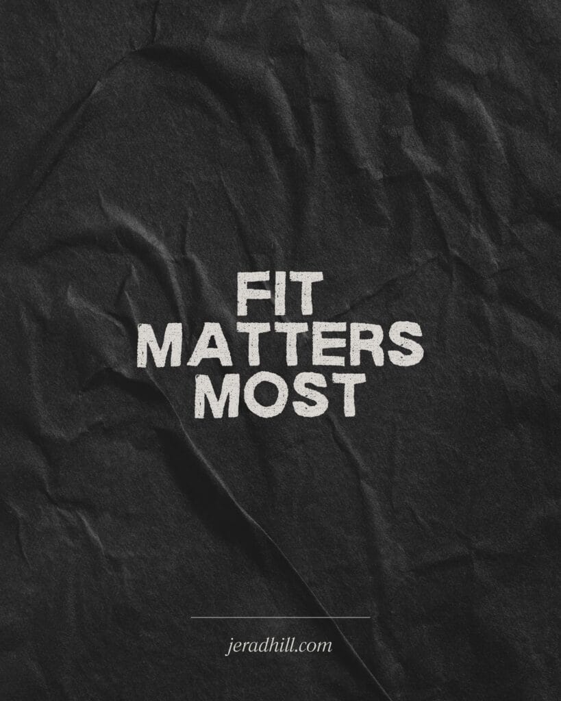fit matters most