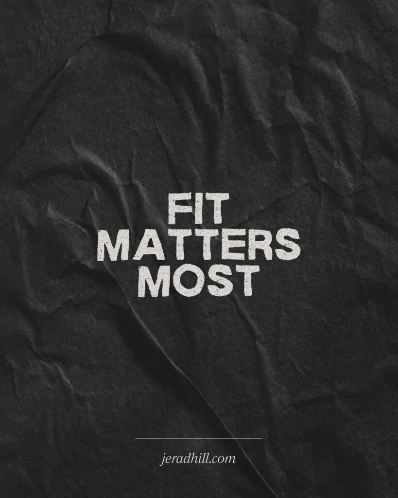 fit matters most