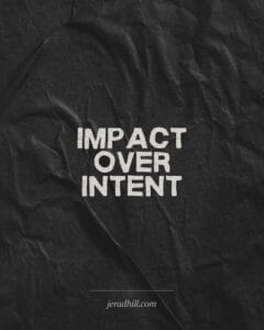 impact over intent