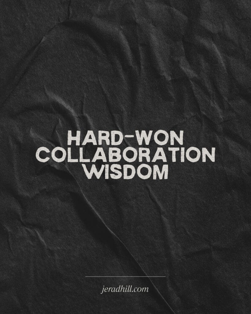 Hard Won Collaboration Wisdom